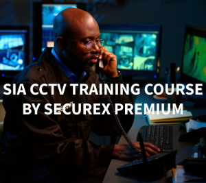 SIA CCTV TRAINING COURSE CCTV SIA OPERATOR BY SECUREX PREMIUM IN LONDON
